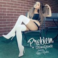 Problem - Single by Ariana Grande