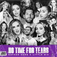No Time For Tears ( with Little Mix)