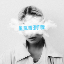 Drunk on emotions