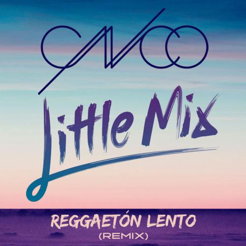 Reggaetón Lento (Remix) ft Little Mix - single