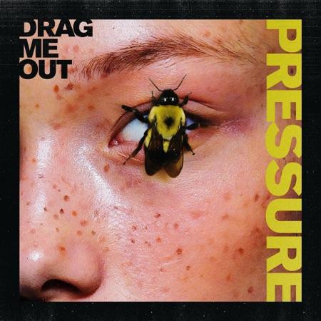 Pressure - Drag Me Out