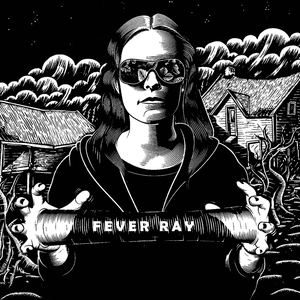 Fever Ray