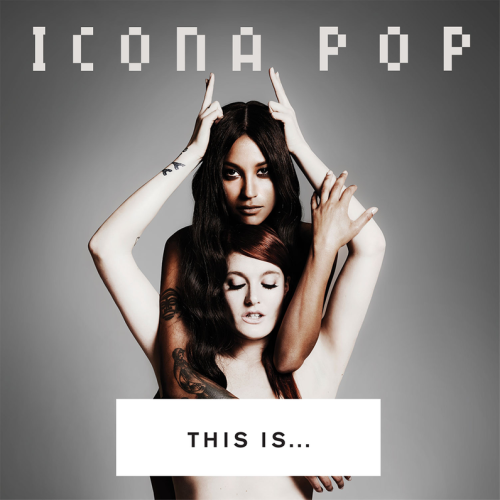 This Is... Icona Pop