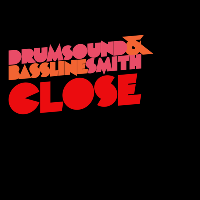 Drumsound & Bassline Smith - Close