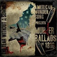 Murder Ballads of 1816: The Year Without a Summer