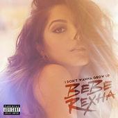 Bebe Rexha - I Don't Wanna Grow Up