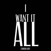 I want it all