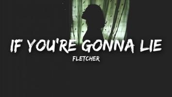 If You're Gonna Lie (Single)