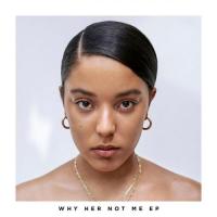 Why Her Not Me - EP