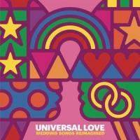 Universal Love - Wedding Songs Reimagined