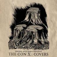 Tegan And Sara Present The Con X: Covers