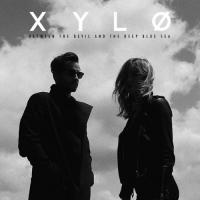 XYLØ - Between The Devil And The Deep Blue Sea