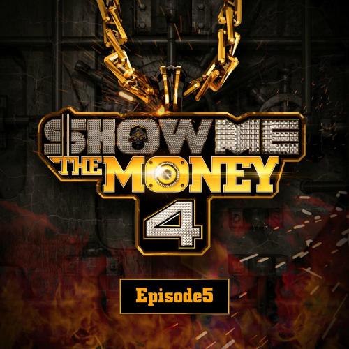 SHOW ME THE MONEY 4 – Episode 5
