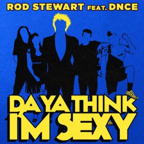 Da Ya Think I'm Sexy? (DNCE Remix)